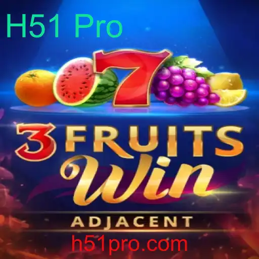 Descubra a Emoção e Regras do Jogo 3FruitsWin e Sua Conexão com H51 Pro